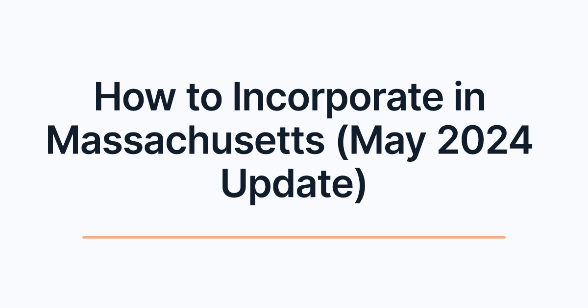 How to Incorporate in Massachusetts (May 2024 Update)